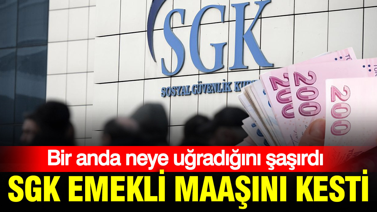 SGK, emekli maaşını kesti: Bir anda parasız kaldı