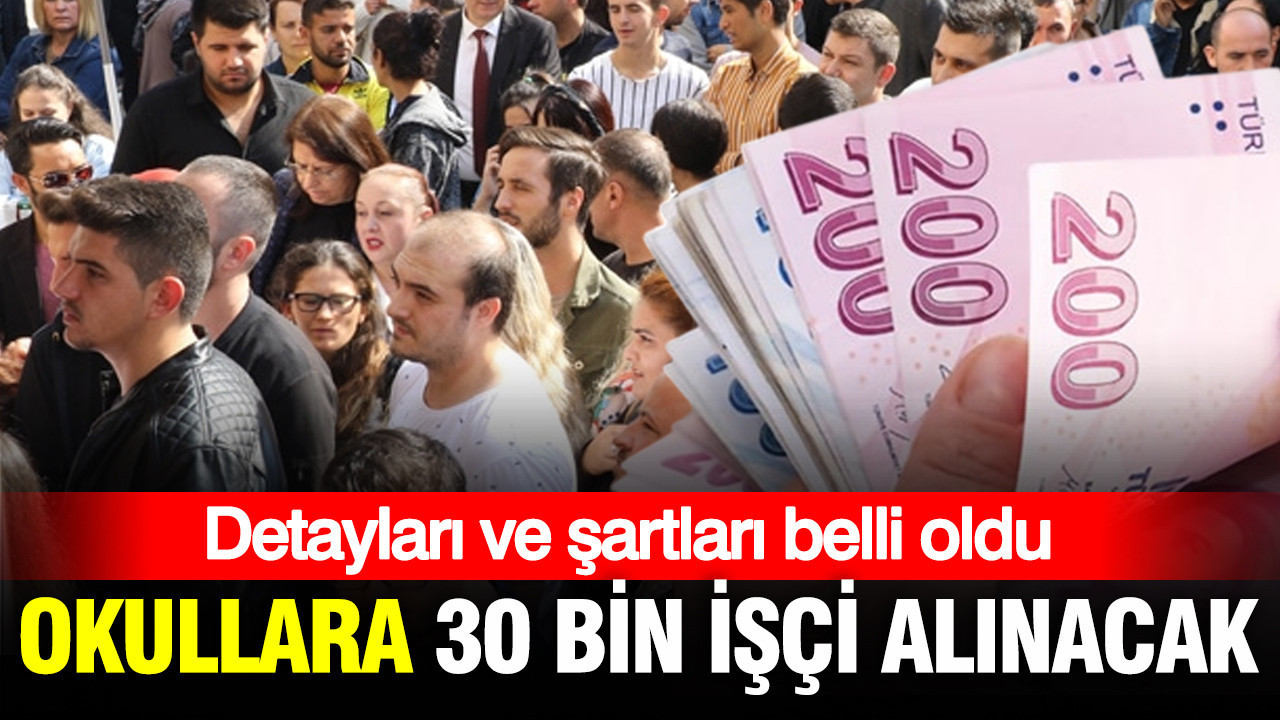 Okullara 30 bin işçi alınacak: İŞKUR detayları ve şartları belli oldu